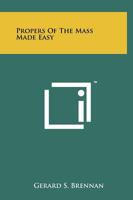 Propers Of The Mass Made Easy 125822562X Book Cover