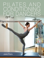 Pilates and Conditioning for Dancers 1785008366 Book Cover