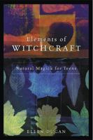 Elements of Witchcraft: Natural Magick for Teens 0738703931 Book Cover