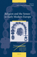Religion and the Senses in Early Modern Europe 9004236341 Book Cover