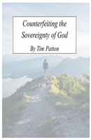 Counterfeiting The Sovereignty of God B0FFF2YY9V Book Cover