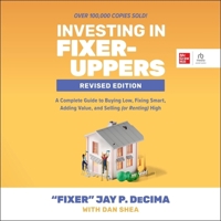 Investing in Fixer-Uppers, Revised Edition: A Complete Guide to Buying Low, Fixing Smart, Adding Value, and Selling (or Renting) High- (2nd Edition) B0CW79NJVN Book Cover