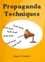 Propaganda Techniques 1410704963 Book Cover