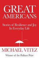 Great Americans: Stories of Resilience and Joy in Everyday Life 0985525827 Book Cover