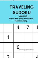 Traveling Sudoku Volume 6: If you are going someplace, take me along. 1070706701 Book Cover