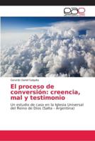El proceso de conversión: creencia, mal y testimonio 6202147768 Book Cover