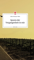 Spuren der Vergangenheit in mir. Life is a Story - story.one 3990878204 Book Cover
