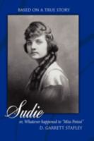 Sudie: Or, Whatever Happened to Miss Potosi Based on True Story 143891122X Book Cover