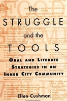 The Struggle and the Tools: Oral and Literate Strategies in an Inner City Community 0791439828 Book Cover