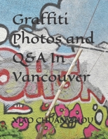 Graffiti Photos and Q&A In Vancouver B0B6XQBGD5 Book Cover