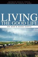 Living the Good Life on God's Good Earth 1592552927 Book Cover