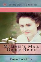 Mammie's Mail Order Bride: A Novella 1517063752 Book Cover
