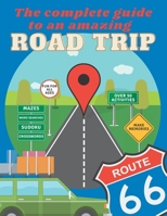 The Complete Guide to An Amazing Road Trip (Activity Book): For all ages B0CDN9DVYL Book Cover