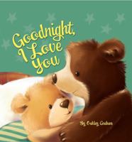 Goodnight, I Love You - Little Hippo Books - Children's Padded Board Book 1950416038 Book Cover