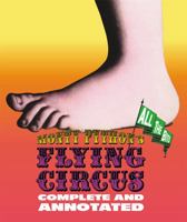 Monty Python's Flying Circus: Complete and Annotated - All the Bits 0316508527 Book Cover