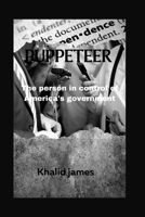 Puppeteer: The person in control of America's government B0C7T5FMSC Book Cover