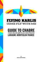 Guide to Chabre - A step by step route guide for corss country flying from Chabre, Laragne-Monteglin, France. 1470963787 Book Cover