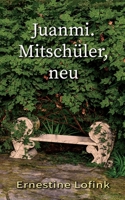 Juanmi. Mitschüler, neu B08T43TSMP Book Cover