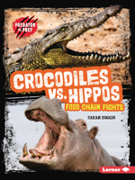 Crocodiles vs. Hippos: Food Chain Fights (Predator vs. Prey) B0CPM4PK3K Book Cover