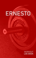 Ernesto: Blank Daily Health Fitness Workout Log Book Track Exercise Type, Sets, Reps, Weight, Cardio, Calories, Distance & Time Record Stretches Warmup Cooldown & Water Intake Personalized First Name  1655211838 Book Cover
