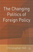 The Changing Politics of Foreign Policy 0333754239 Book Cover