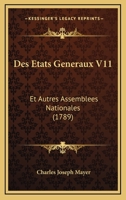 Des Etats Generaux V11: Et Autres Assemblees Nationales (1789) 1104729636 Book Cover