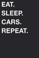 Eat Sleep Cars Repeat 1719961581 Book Cover