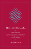 The Sole Panacea: A Brief Commentary on the Seven-Line Prayer to Guru Rinpoche That Cures the Suffering of the Sickness of Karma and Defilement 1645470741 Book Cover