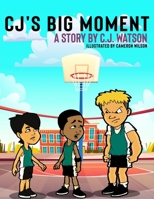 CJ's Big Moment 1087903688 Book Cover