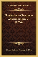Physikalisch-chemische Abhandlungen, Volume 1 1166320340 Book Cover