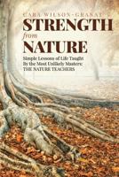 Strength from Nature: Simple Lessons of Life Taught by the Most Unlikely Masters: The Nature Teachers 197959788X Book Cover