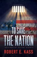 To Save the Nation 098568142X Book Cover