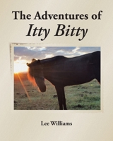 The Adventures of Itty Bitty 1098056566 Book Cover