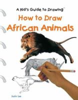 How to Draw African Animals (Kid's Guide to Drawing) 082395790X Book Cover