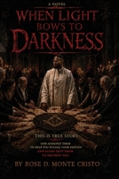 When Light Bows to Darkness B0HG3FLG8M Book Cover
