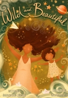 Wild and Beautiful 173783930X Book Cover