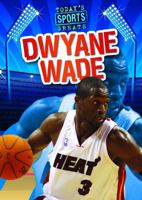 Today's Sports Greats: Dwyane Wade 1433958643 Book Cover