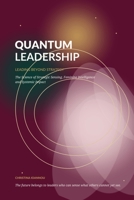 Quantum Leadership: Leading Beyond Strategy: The Science of Strategic Sensing, Feminine Intelligence and Systemic Impact B0HHFGNGXZ Book Cover