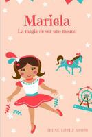 Mariela la magia de ser uno mismo (Spanish Edition) 1794076336 Book Cover