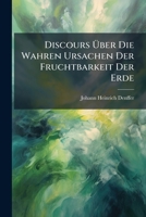 Discours Über Die Wahren Ursachen Der Fruchtbarkeit Der Erde 1246300583 Book Cover