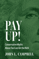 Pay Up!: Conservative Myths about Tax Cuts for the Rich 100959513X Book Cover