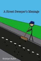 A Street Sweeper's Message 1530231361 Book Cover