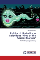 Politics of Liminality in Coleridge's "Rime of the Ancient Mariner": An Anthropological Study 3659178756 Book Cover
