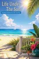 Life Under The Sun: Examining Ecclesiastes from Life's Front Porch 1961110458 Book Cover