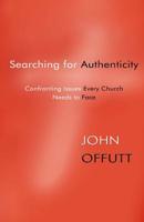 Searching for Authenticity: Confronting Issues Every Church 1721943978 Book Cover