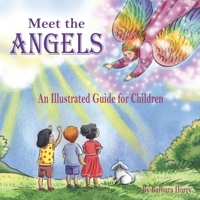 Meet the Angels: An Illustrated Guide for Children B0BXNMTHZX Book Cover