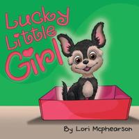 Lucky Little Girl 1483475174 Book Cover