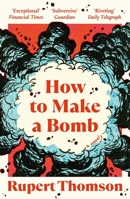 How to Make a Bomb: A Novel 1035908557 Book Cover