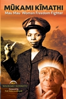 Mũkami Kĩmathi: Mau Mau Woman Freedom Fighter 9966190325 Book Cover