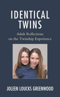 Identical Twins: Adult Reflections on the Twinship Experience 1498576133 Book Cover